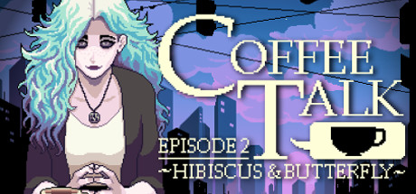 【steam】咖啡心语第二集：洛神花与蝴蝶/Coffee Talk Episode 2: Hibiscus & Butterfly-鹿星语