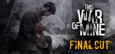 【steam】这是我的战争/This War of Mine-鹿星语